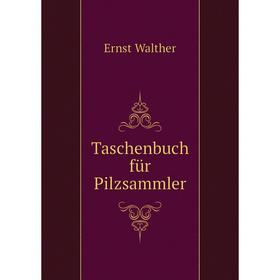 

Книга Taschenbuch für Pilzsammler