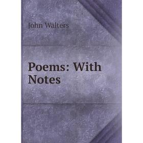 

Книга Poems: With Notes