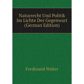 

Книга Naturrecht Und Politik Im Lichte Der Gegenwart