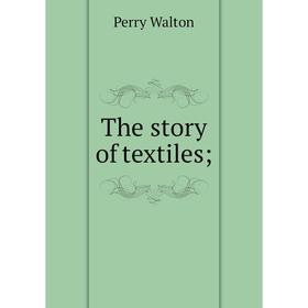 

Книга The story of textiles