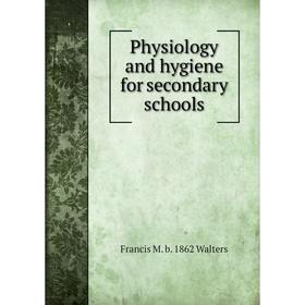 

Книга Physiology and hygiene for secondary schools