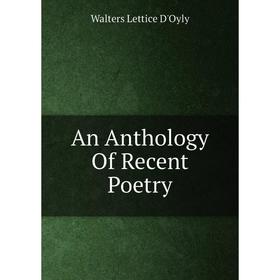 

Книга An Anthology Of Recent Poetry