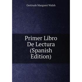

Книга Primer Libro De Lectura (Spanish Edition)