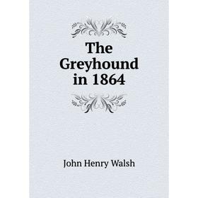 

Книга The Greyhound in 1864