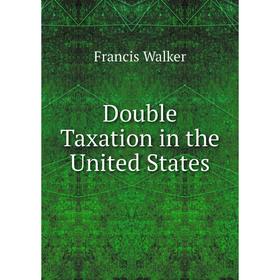 

Книга Double Taxation in the United States