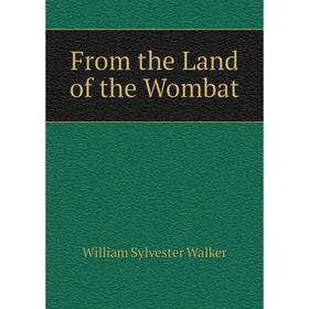 

Книга From the Land of the Wombat