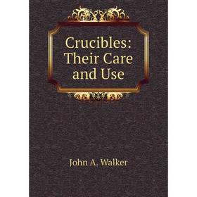 

Книга Crucibles: Their Care and Use