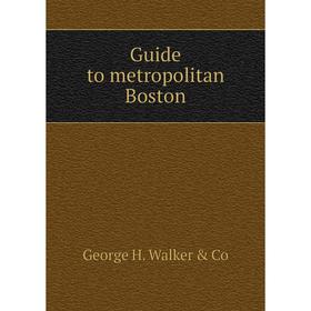 

Книга Guide to metropolitan Boston