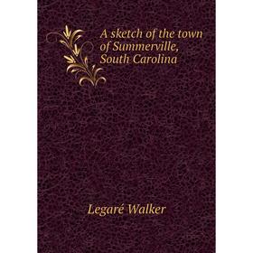 

Книга A sketch of the town of Summerville, South Carolina