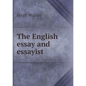 

Книга The English essay and essayist