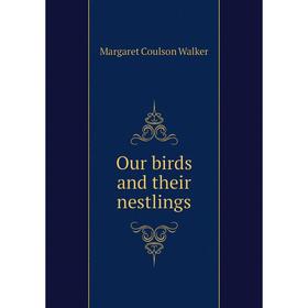 

Книга Our birds and their nestlings