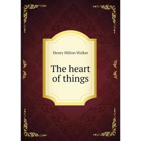 

Книга The heart of things