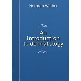 

Книга An introduction to dermatology