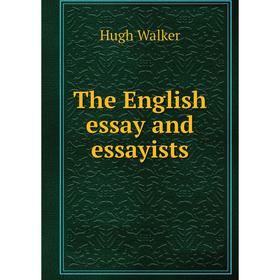 

Книга The English essay and essayists