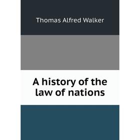 

Книга A history of the law of nations