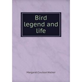 

Книга Bird legend and life