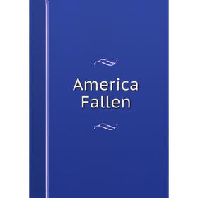 

Книга America Fallen