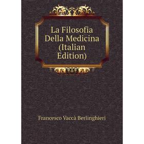 

Книга La Filosofia Della Medicina