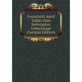 

Книга Festschrift Adolf Tobler Zum Siebzigsten Geburtstage (German Edition)