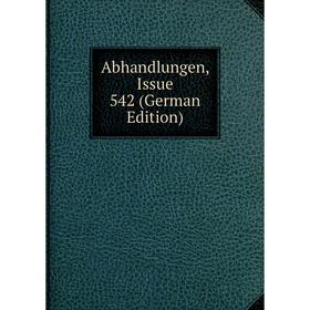 

Книга Abhandlungen, Issue 542 (German Edition)