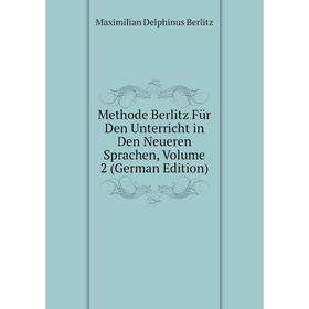 

Книга Methode Berlitz Für Den Unterricht in Den Neueren Sprachen, Volume 2