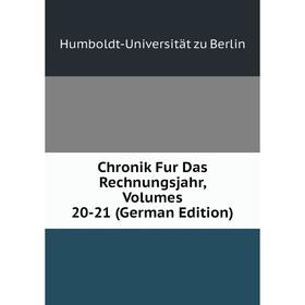 

Книга Chronik Fur Das Rechnungsjahr, Volumes 20-21 (German Edition)