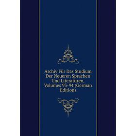 

Книга Archiv Für Das Studium Der Neueren Sprachen Und Literaturen, Volumes 93-94 (German Edition)
