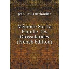 

Книга Mémoire Sur La Famille Des Grossulariées
