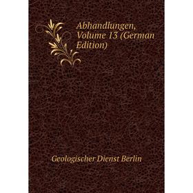 

Книга Abhandlungen, Volume 13 (German Edition)