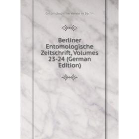 

Книга Berliner Entomologische Zeitschrift, Volumes 23-24 (German Edition)