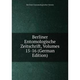 

Книга Berliner Entomologische Zeitschrift, Volumes 15-16 (German Edition)