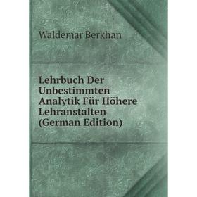 

Книга Lehrbuch Der Unbestimmten Analytik Für Höhere Lehranstalten