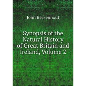 

Книга Synopsis of the Natural History of Great Britain and Ireland, Volume 2