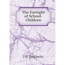 

Книга The Eyesight of School-Children
