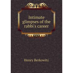 

Книга Intimate glimpses of the rabbi's career