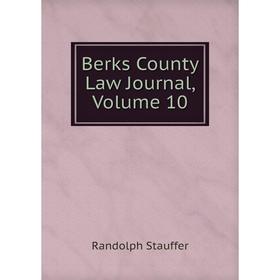 

Книга Berks County Law Journal, Volume 10