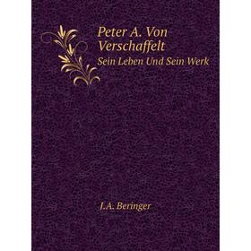 

Книга Peter A. Von VerschaffeltSein Leben Und Sein Werk