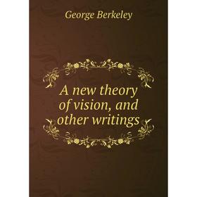 

Книга A new theory of vision, and other writings