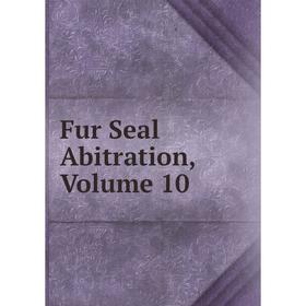 

Книга Fur Seal Abitration, Volume 10