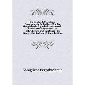 

Книга Die Königlich Sächsische Bergakademie Zu Freiberg Und Die Königliche Geologische Landesanstalt: Nebst Mitteilungen Über Die Entwickelung Und Den
