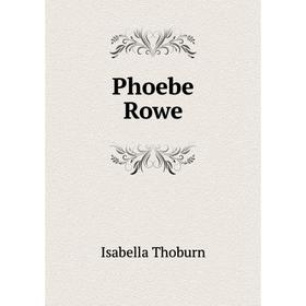 

Книга Phoebe Rowe