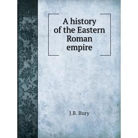 

Книга A history of the Eastern Roman empire
