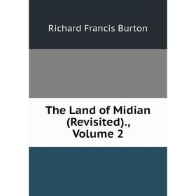 

Книга The Land of Midian (Revisited)., Volume 2
