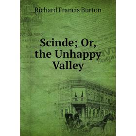 

Книга Scinde; Or, the Unhappy Valley