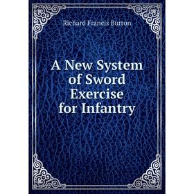 

Книга A New System of Sword Exercise for Infantry