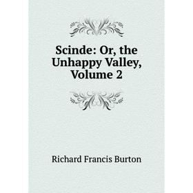 

Книга Scinde: Or, the Unhappy Valley, Volume 2