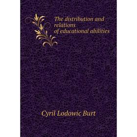 

Книга The distribution and relations of educational abilities
