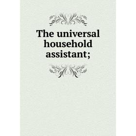 

Книга The universal household assistant