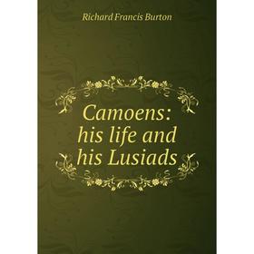 

Книга Camoens: his life and his Lusiads