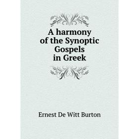 

Книга A harmony of the Synoptic Gospels in Greek